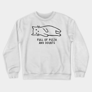 Full of Pizza and Doubts Crewneck Sweatshirt